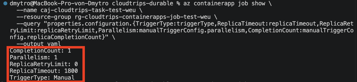 Terminal showing the Container Apps Job trigger, timeout, retry, parallelism, and completion configuration